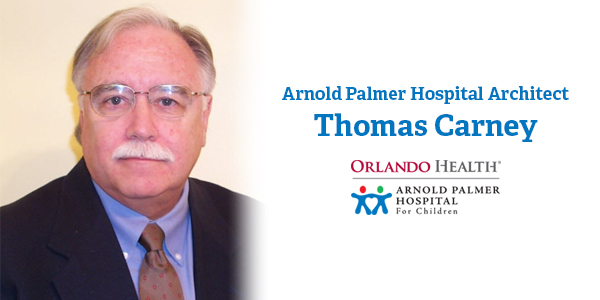 Arnold Palmer Hospital Architect, Thomas Carney